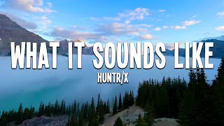 Download lagu HUNTR/X, EJAE, AUDREY NUNA, REI AMI & KPop Demon Hunters - What It Sounds Like (Lyrics) mp3