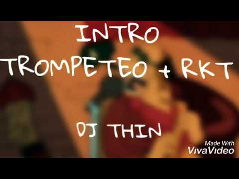 INTRO TROMPETEO + RKT - DJ THIN