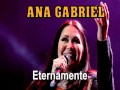 ANA GABRIEL "Eternamente"