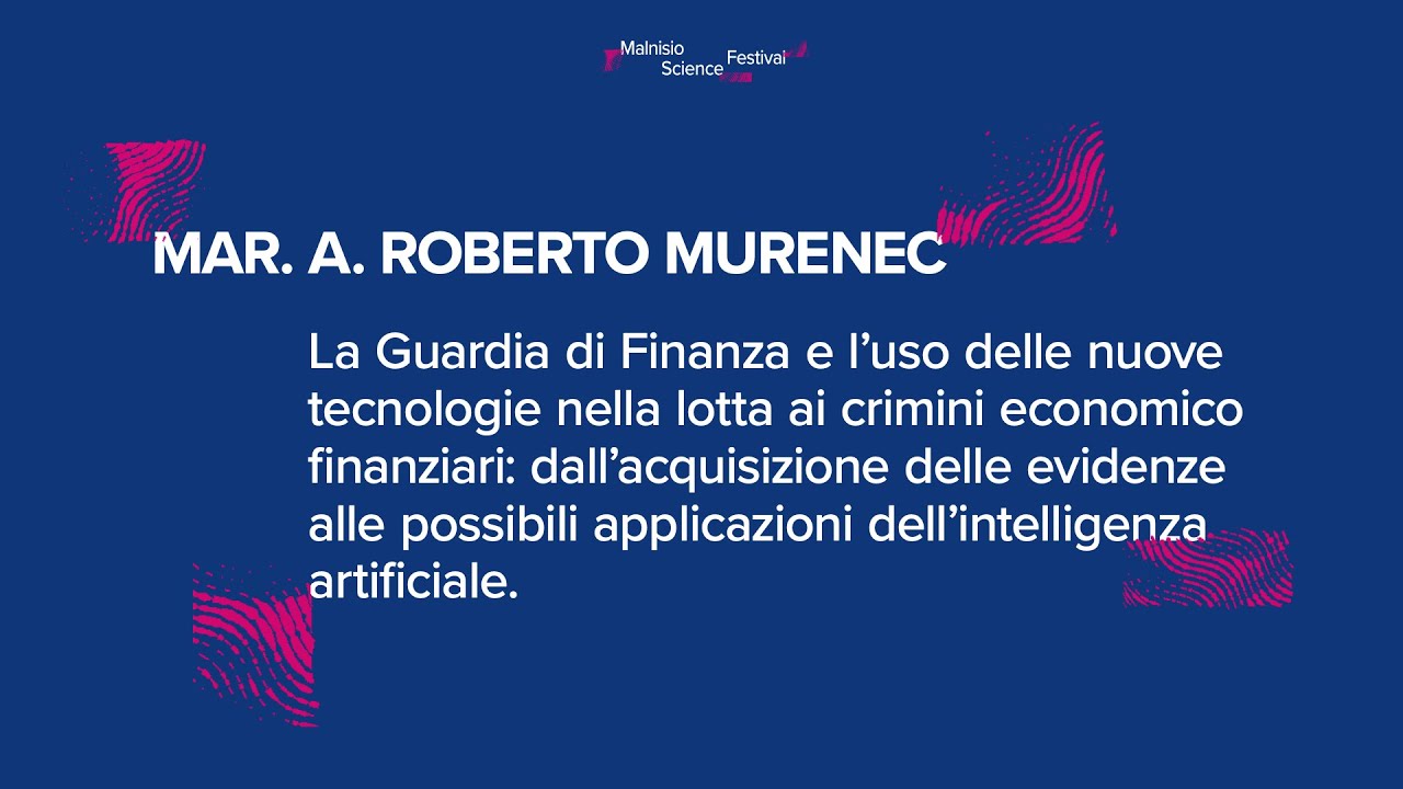 Mar. A Roberto Murenec - La Guardia di Finanza e l’uso delle nuove tecnologie nella lotta ai crimini