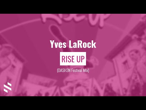 Yves LaRock - Rise Up (DASH3N Festival Mix)