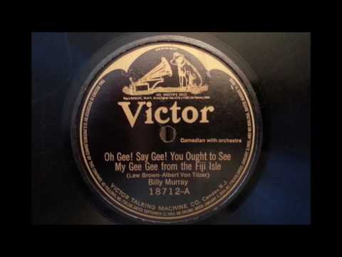 Billy Murray - Oh Gee! Say Gee! You Ought To See My Gee Gee From The Fiji Isle (1920)