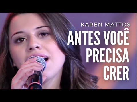 KAREN MATTOS - ANTES VOCÊ PRECISA CRER | PROGRAMA RAUL GIL AO VIVO#JT2013