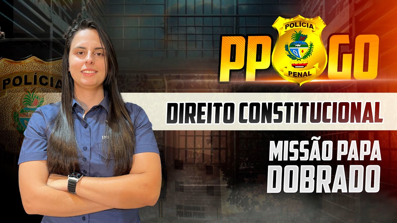 Missão PPGO - Direito Constitucional - com Prof. Débora Mendonça