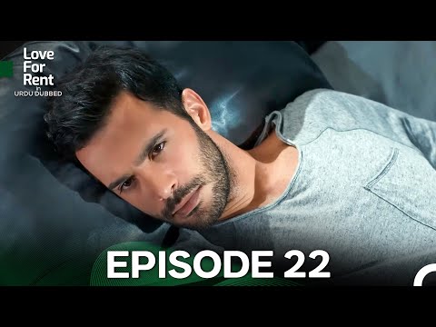 Love For Rent in Urdu Dubbed Episode 22 (Urdu Dubbed) FULL HD