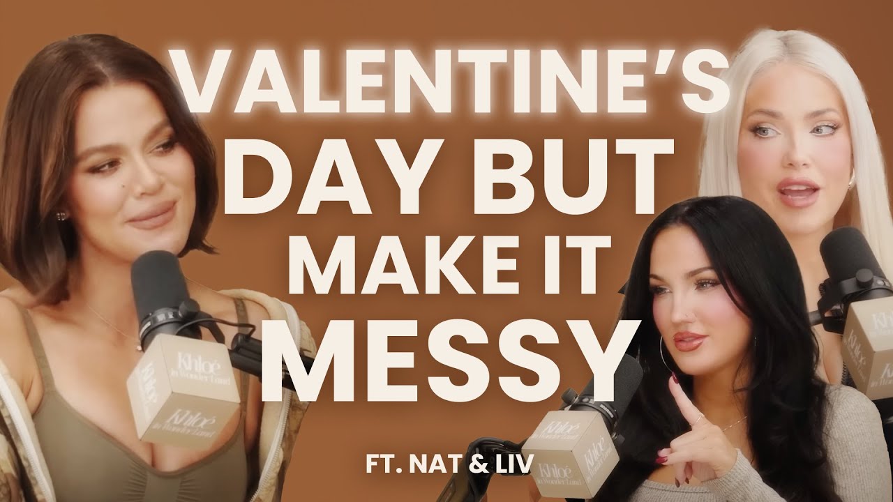 Valentine's Day, But Make it Messy ft. Nat & Liv | Khloé in Wonder Land Episode 5 | Khloé Kardashian