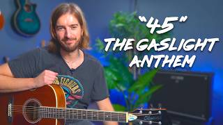 The Gaslight Anthem &quot;45&quot; Guitar Lesson Tutorial -  EASY Acoustic!