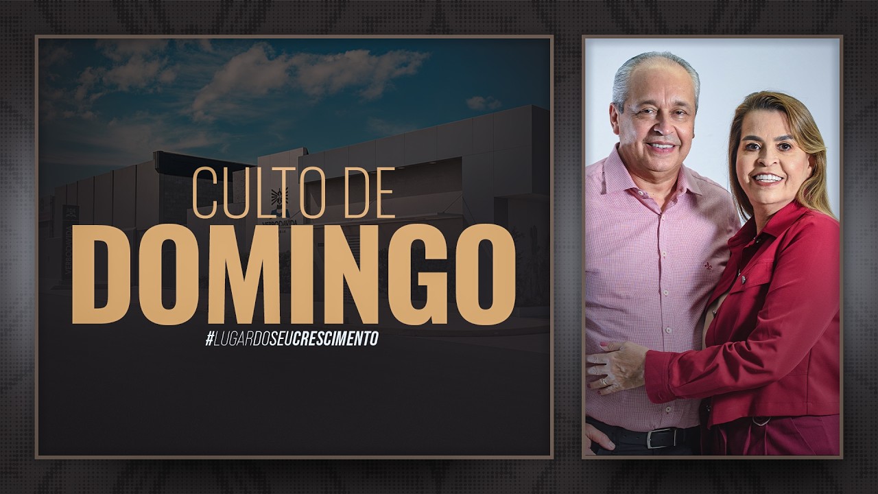 CULTO DE DOMINGO | GILSON E CLAUDIA ROCHA
