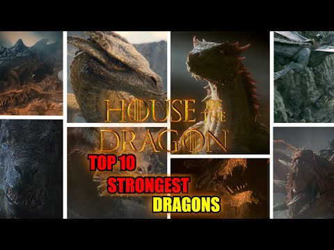 Top 10 STRONGEST Dragons in House of the Dragon