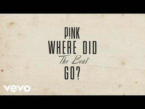 P!nk - Where Did The Beat Go? (Official Lyric Video)