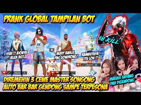 PRANK GLOBAL TAMPILAN BOT DIHINA & DIREMEHIN 3 CEWE MASTER SONGONG! AUTO GENDONG SAMPE MENA MENTAL