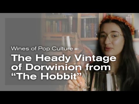 Wines of Pop Culture! The Heady Vintage of Dorwinion from "The Hobbit"