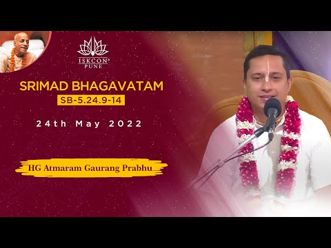SB-5.24.9-14 | HG Atmaram Gaurang Prabhu | 24th May 2022 @ISKCON NVCC Pune