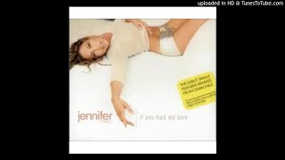 Jennifer Lopez - If You Had My Love (Dark Child Extended Remix)