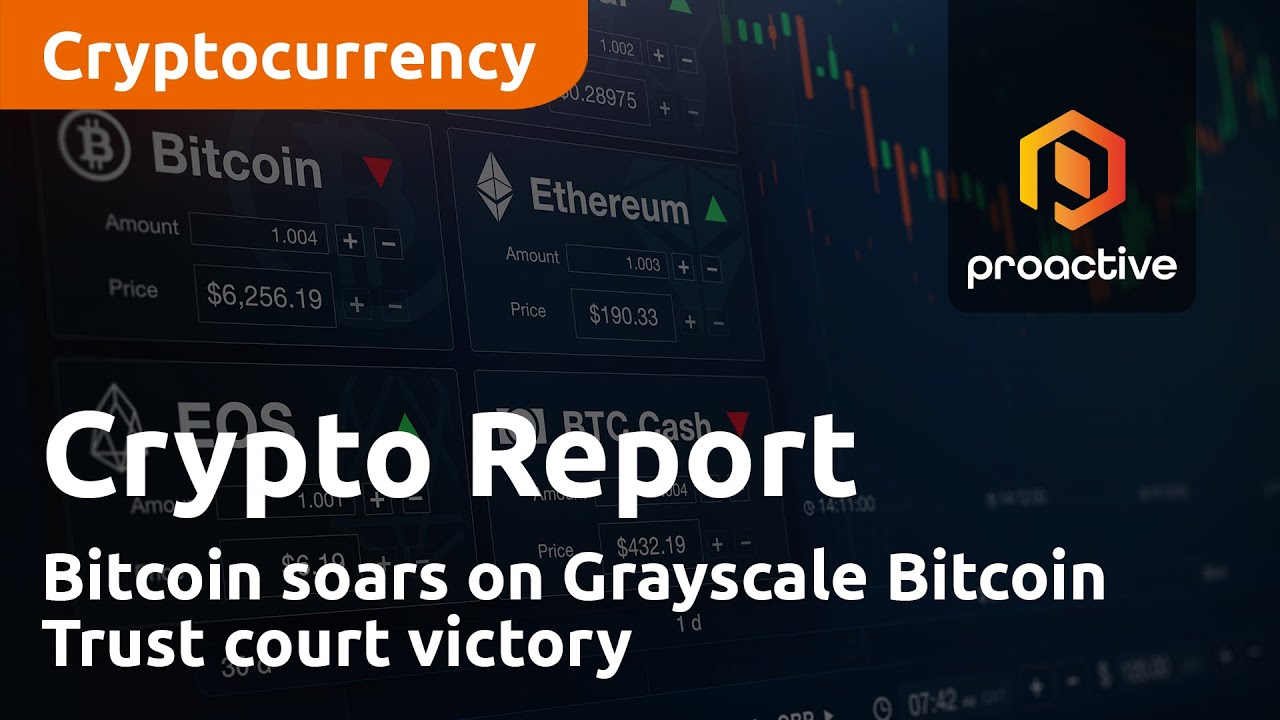 Crypto Report: Bitcoin soars on Grayscale Bitcoin Trust court victory