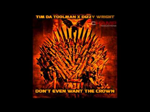 Tim Da Toolman Feat. Dizzy Wright - "Don't Even Want The Crown" (Produced By Da Champ)