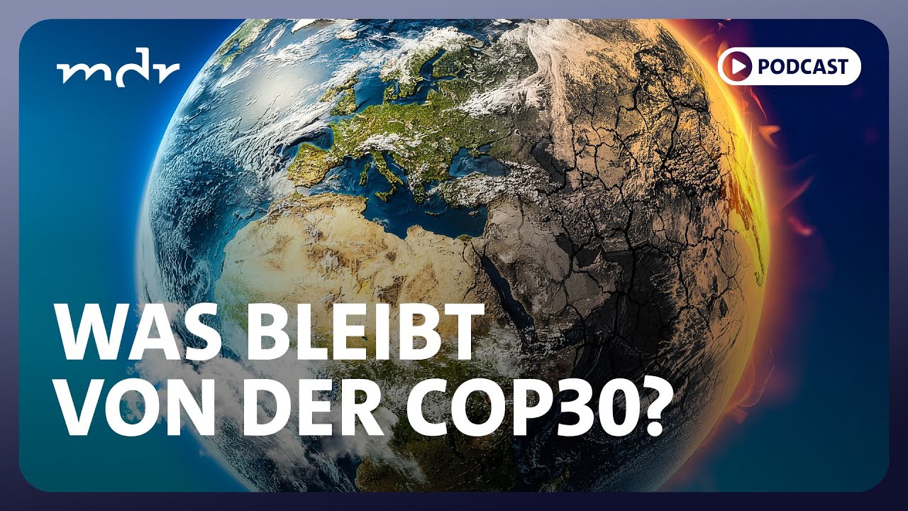 Klimakonferenz: Was bleibt von der COP30? | Podcast ARD Klima Update | MDR