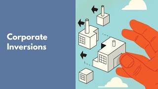Corporate Inversions Explained: Tax Havens, Cross-Border M&A & Section 7874
