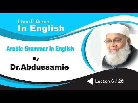 Arabic Grammar in English - Lesson 6/20 By Dr.Abdussamie