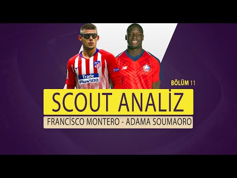 Scout Analiz #11 | Francisco Montero, Adama Soumaoro