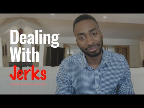 How To Deal With Jerks