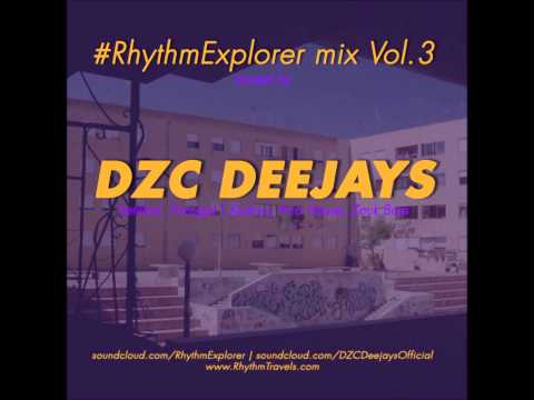 #RhythmExplorer mix Vol.3 hosted by DZC DEEJAYS