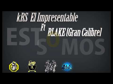 KRS  El impresentable ft Blake - ESTO SOMOS