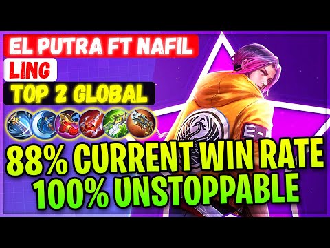 88% Current WIn Rate ling 100% Unstoppable [ Top 2 Global Ling ] EL Putra ft Nafil - Mobile Legends
