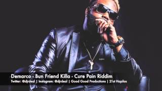 Demarco - Bun Friend Killer - Cure Pain Riddim - February 2016