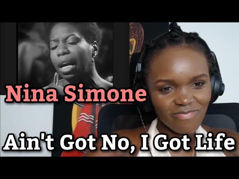 African Girl First Time Reaction To Nina Simone - Ain't Got No, I Got Life