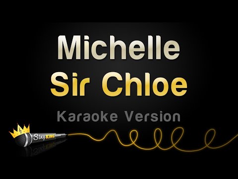 Sir Chloe - Michelle (Karaoke Version)