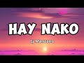HAY NAKO (Lyrics) -Lj Manzano- #tiktoktrending