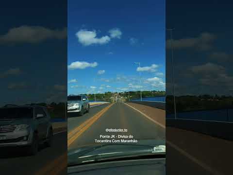 Ponte jk - divisa do Tocantins com estado do Maranhão #tocantins #maranhão