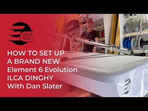 How to set up a brand new Element 6 ILCA Dinghy (Laser)