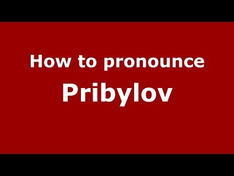 How to pronounce Pribylov (Russian/Russia) - PronounceNames.com