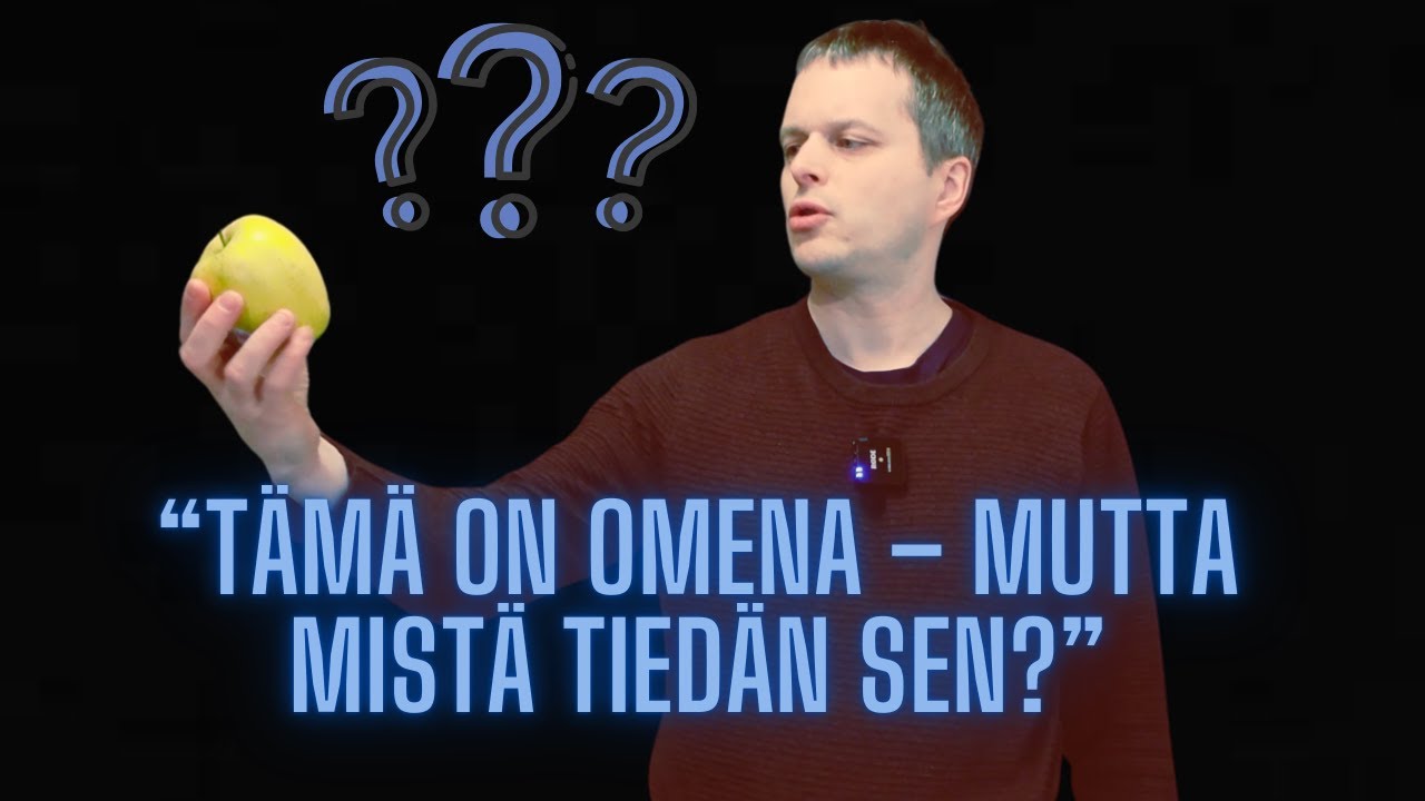 Miten voimme tuntea objektiivisen todellisuuden?