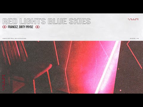 Franccz, Dirty Prydz - Red Lights Blue Skies [Free Download]
