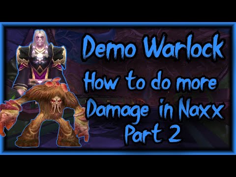 How to do more damage as a Demonology Lock in Naxxramas - Plague Wing -   Warlock Parsing Guide