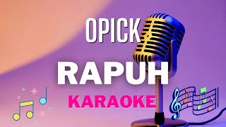 OPICK - Rapuh ( karaoke ) - Tanpa vocal