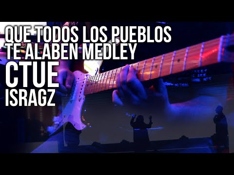 Que todos los pueblos te alaben Medley - CTUE - Guitar COver