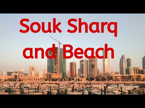Souk Sharq and Beach