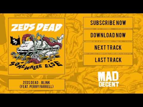 Zeds Dead - Blink (feat. Perry Farrell) [Official Full Stream]