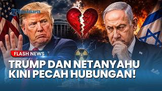 Retaknya Aliansi! Hubungan Donald Trump dan Netanyahu Dilaporkan Memanas akibat Negosiasi Iran