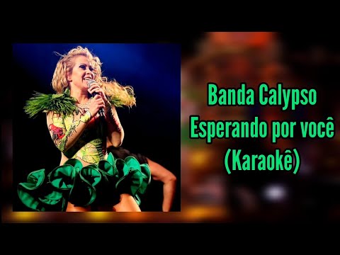 Esperando por voce - Banda Calypso