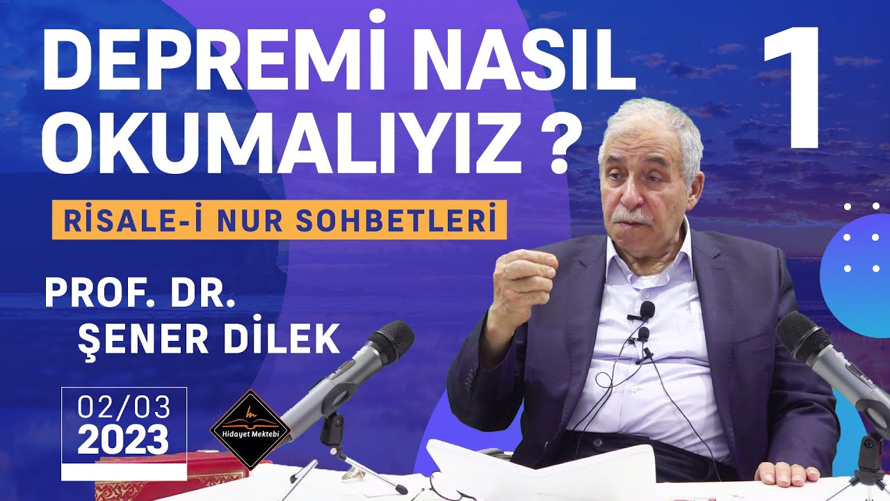 DEPREMİ NASIL OKUMALIYIZ 1.BÖLÜM - PROF. DR. ŞENER DİLEK - 02.03.2023