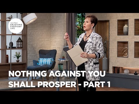 Nothing Against You Shall Prosper - Pt 1 | Enjoying Everyday Life | Joyce Meyer