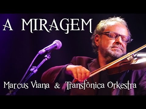 A Miragem - Marcus Viana