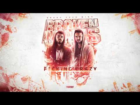 Broken Minds - F*cking Crazy