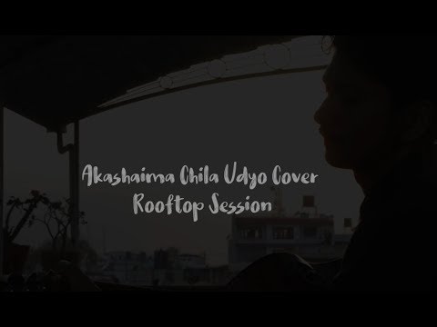 Akashaima Chil Udyo | Sunil Parajuli |Mantra | Sushant Cover |Rooftop Session