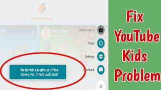 How to Fix YouTube kids Offline Video Tap on video to save it offline | Youtube Kids Device Offline